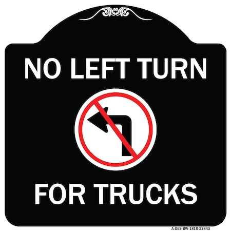 Signmission No Left Turn for Trucks W/ Graphic Heavy-Gauge Aluminum Architectural Sign, 18" x 18", BW-1818-23843 A-DES-BW-1818-23843
